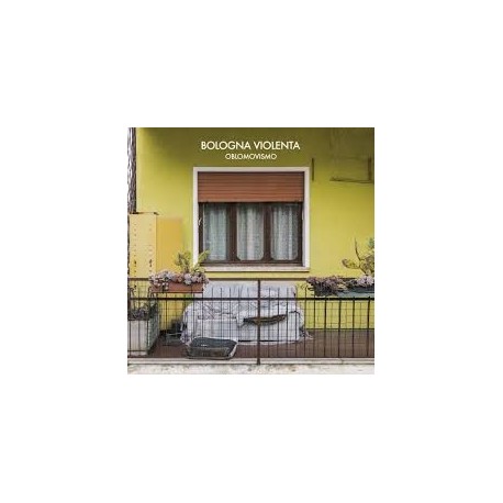 Bologna Violenta-Oblomovismo