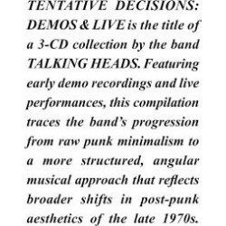 Talking Heads-Tentative Decisions:Demos & Live