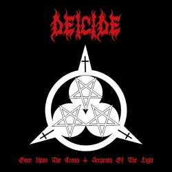 Deicide-Once Upon The Cross/Serpents Of The Light