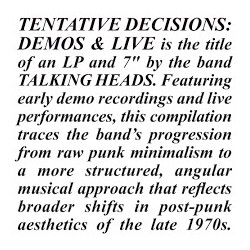 Talking Heads-Tentative Decisions:Demos & Live