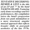 Talking Heads-Tentative Decisions:Demos & Live