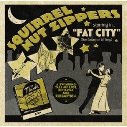 Squirrel Nut Zippers-Fat City (The Ballad Of Lil' Tony)
