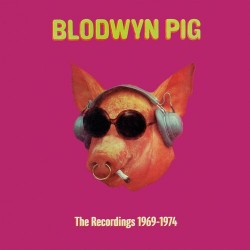 Blodwyn Pig-The Recordings 1969-1974