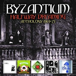 Byzantium-Halfway Dreaming (Anthology 1969-75)