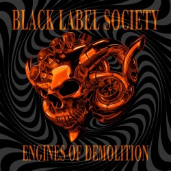 Black Label Society-Engines Of Demolition