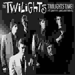 Twilights-Twilights Time! The Complete 1960s Recordings
