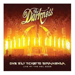 Darkness-One Way Ticket To Birmingham (Live At The Nec 2006)