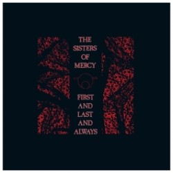 Sisters Of Mercy-First And Last And Always