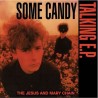 Jesus And Mary Chain-Some Candy Talking E.P.