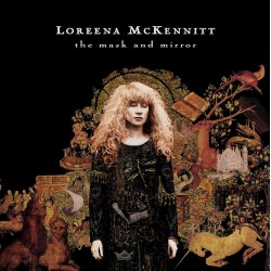 Loreena McKennitt-The Mask And Mirror