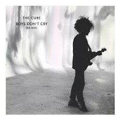 Cure-Boys Don't Cry (86 Mix)