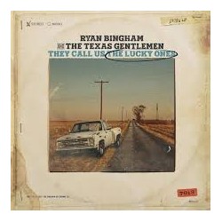 Ryan Bingham And The Texas Gentlemen-They Call Us The Lucky Ones