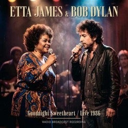 Etta James & Bob Dylan-Goodnight Sweetheart / Live 1986
