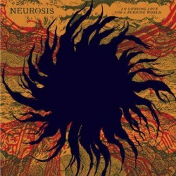 Neurosis-An Undying Love For A Burning World