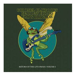 Colonel Claypool's Fearless Flying Frog Brigade-Return Of The Live Frogs: Volume 1