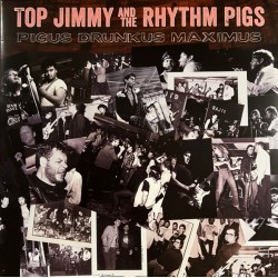 Top jimmy And The Rhythm Pigs-Pigus Drunkus Maximus