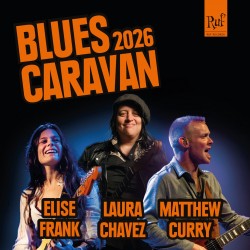 Elise Frank, Laura Chavez, Matthew Curry-Blues Caravan 2026