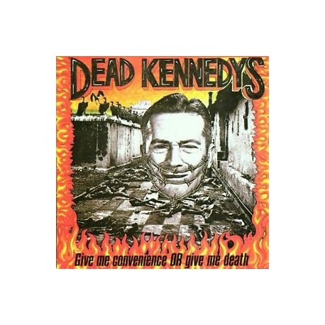 Dead Kennedys-Give Me Convenience or Give Me Death