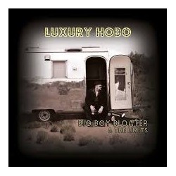 Big Boy Bloater & The Limits-Luxury Hobo