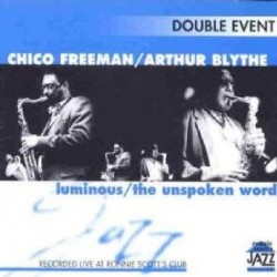 Chico Freeman & Arthur Blythe-Luminous/Unspoken Word