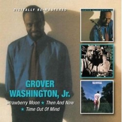 Grover Washington Jr.-Strawberry Moon/Then And Now/Time Out Of Mind