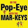 Mar-Keys-Do The Pop-Eye