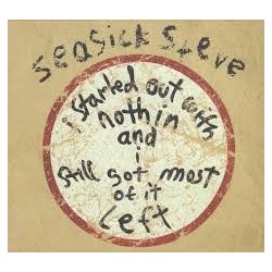 Seasick Steve-I started Out With Nothin And I Still Got Most Of It Left