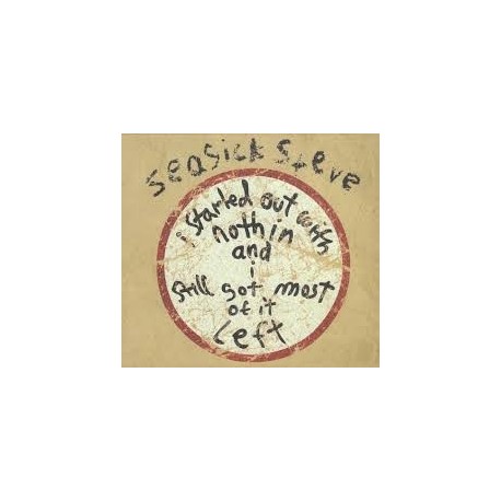 Seasick Steve-I started Out With Nothin And I Still Got Most Of It Left