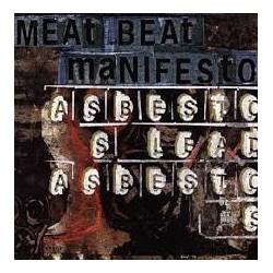 Meat Beat Manifesto-Asbestos Lead Asbestos