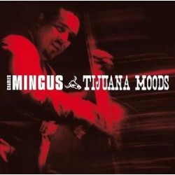 Charles Mingus-Tijuana Mood