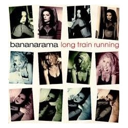 Bananarama-Long Train Running