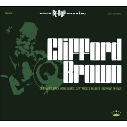 Clifford Brown-When Be-Bop Was King