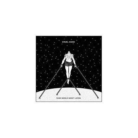 Cruel Hand-Your World Won't Listen