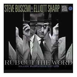 Steve Buscemi & Elliott Sharp-Rub Out The Word