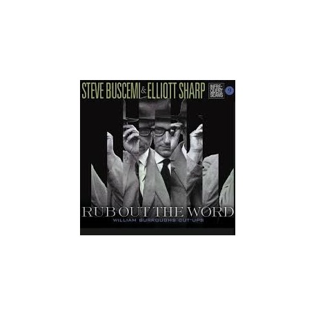 Steve Buscemi & Elliott Sharp-Rub Out The Word