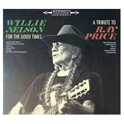 Willie Nelson-For The Good Times (A Tribute To Ray Price)