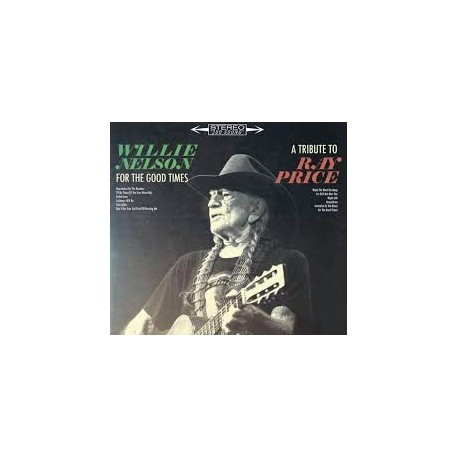 Willie Nelson-For The Good Times (A Tribute To Ray Price)